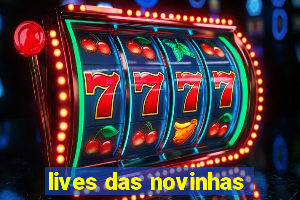 lives das novinhas